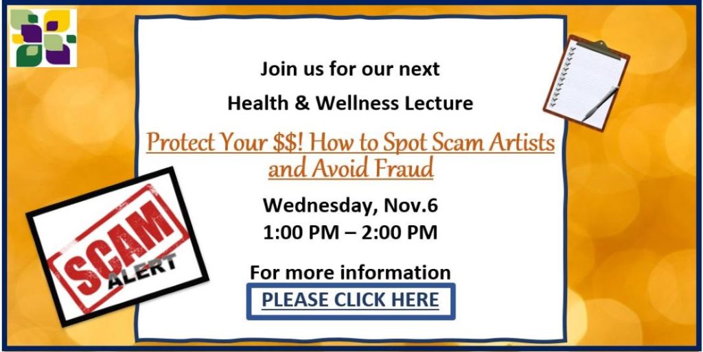 Health & Wellness- Protect Your $$! How to Spot Scam Artists and Avoid Fraud!